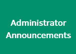 Administrator Announcements