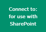 Connect to: for use with SharePoint