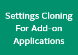 Settings Cloning For Add-on Applications